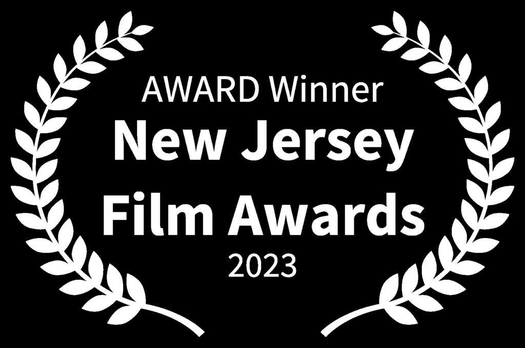AWARD Winner - New Jersey Film Awards - 2023