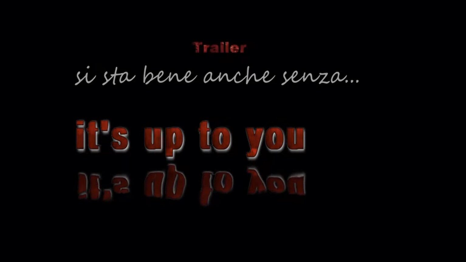 It's up to you - trailer IT